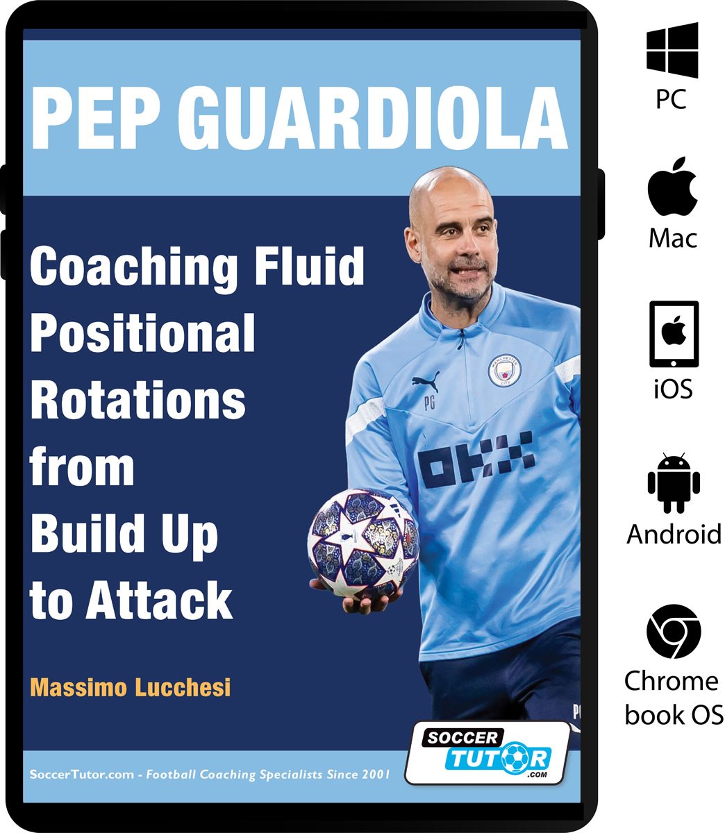 Pep Guardiola - Coaching Fluid Positional Rotations from Build Up to Attack