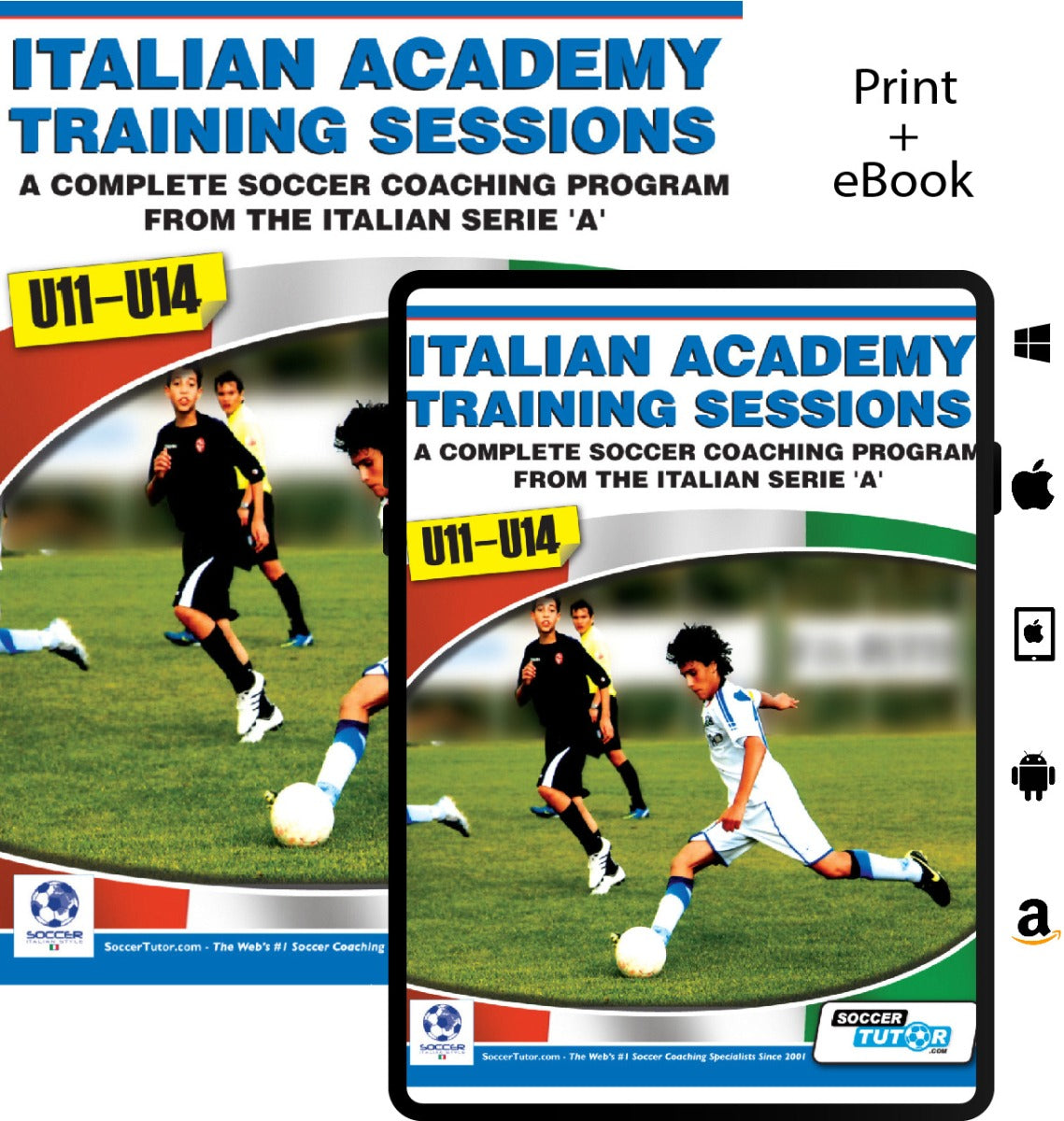 Italian Academy Training Sessions Book for U11-14 - A Complete Coaching Program