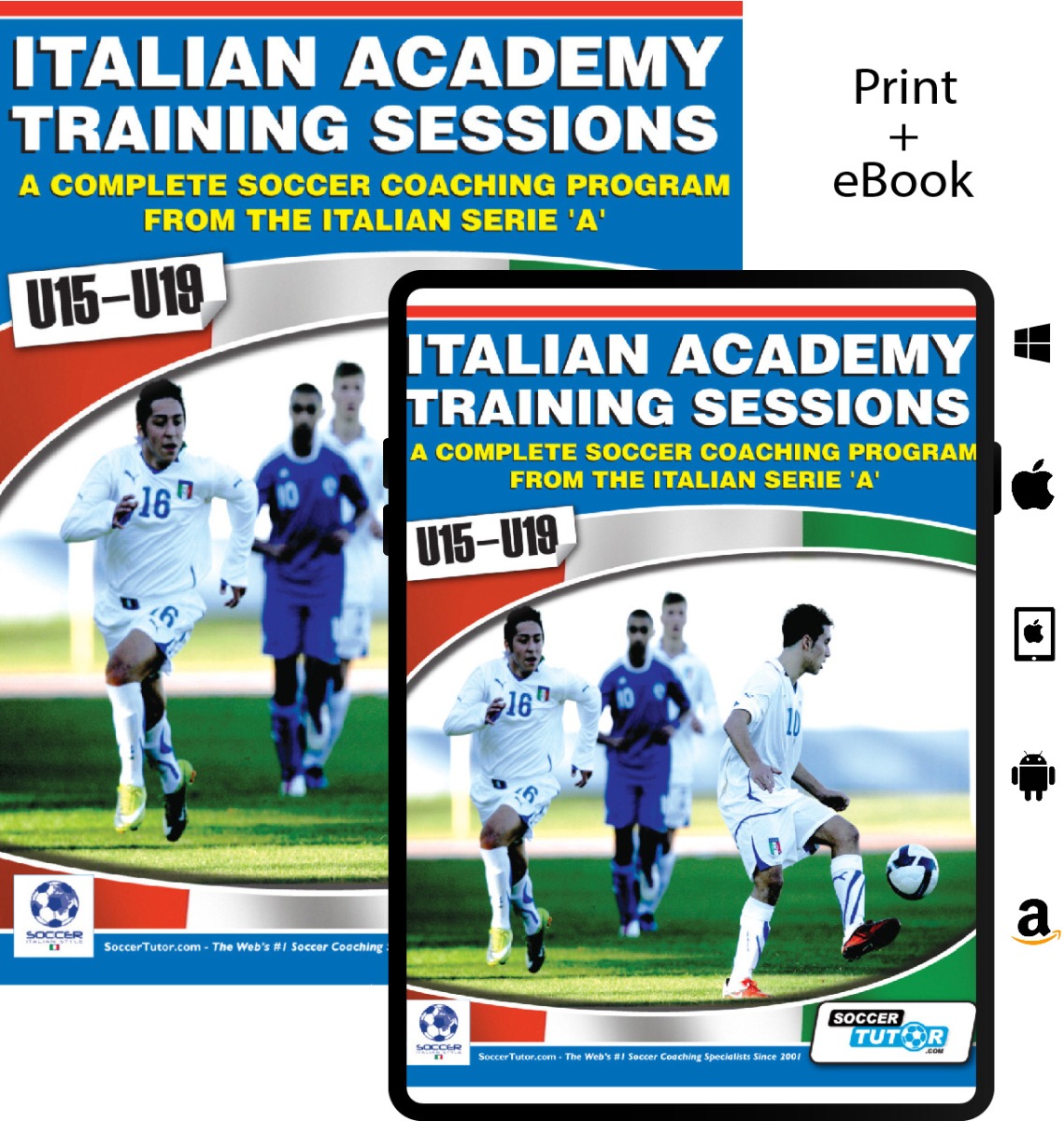 Italian Academy Training Sessions Book for U15-19 - A Complete Coaching Program