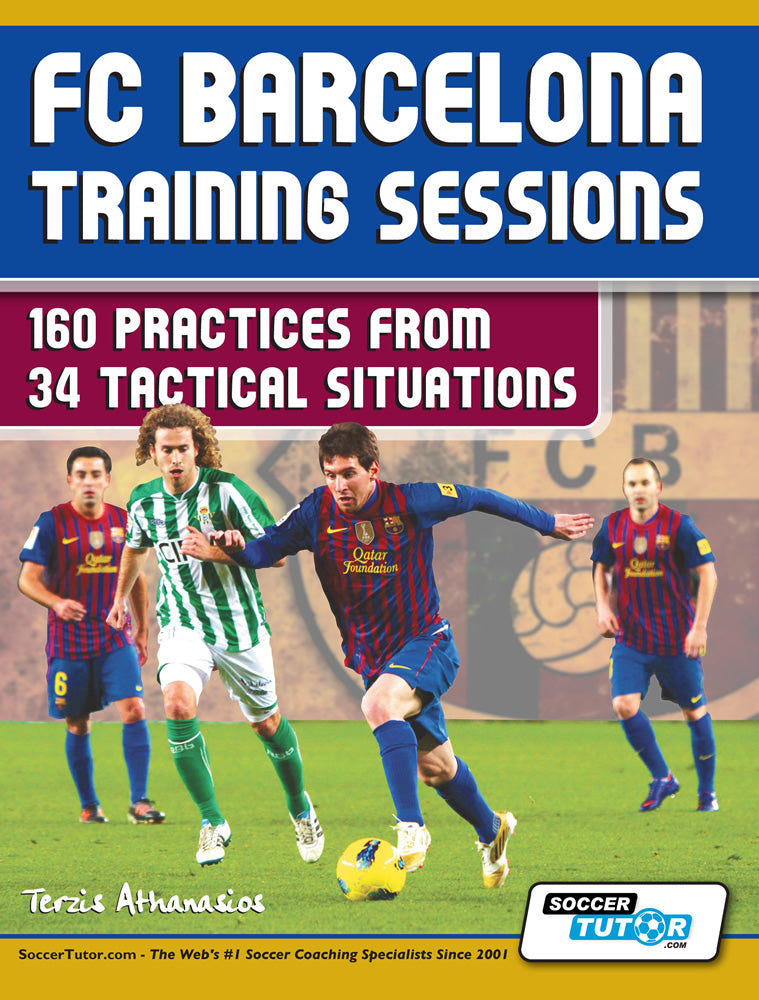 FC Barcelona Training Sessions - 160 Practices from 34 Tactical Situations