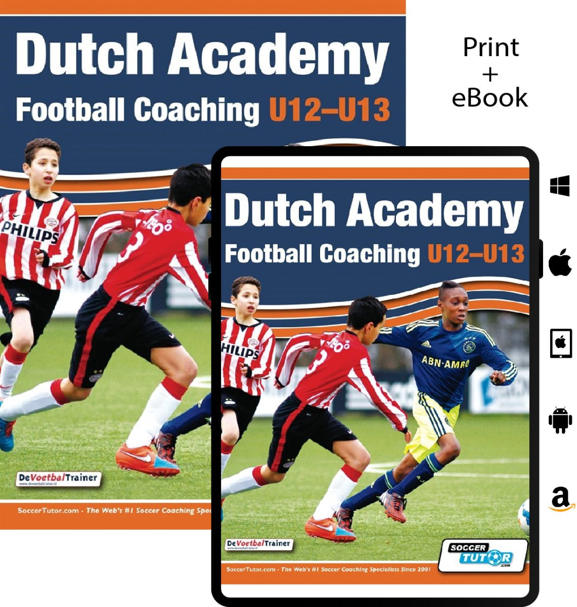 Dutch Academy Football Coaching U12-13 - Technical and Tactical Practices from Top Dutch Coaches