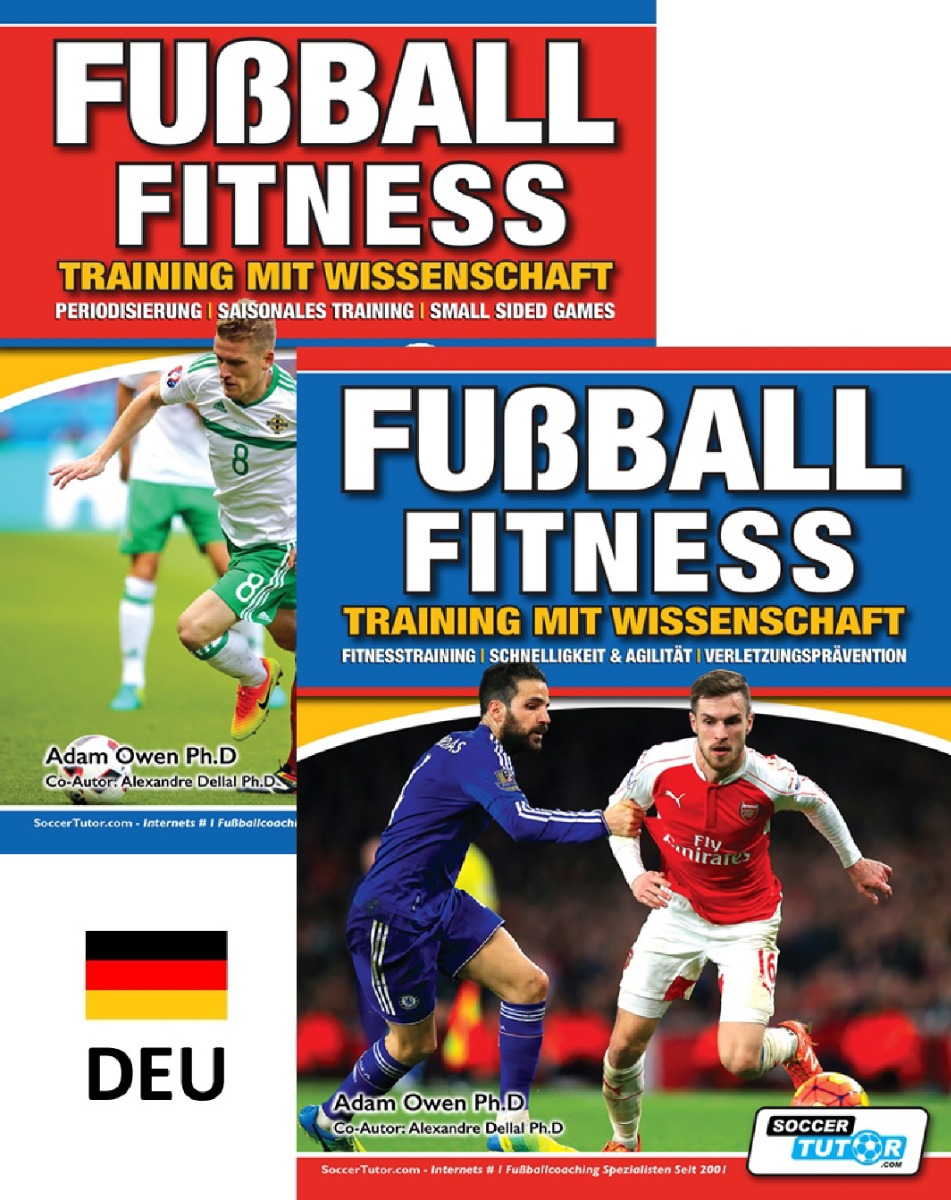 Fussball Fitness Training Mit Wissenschaft: Fitnesstraining - Schnelligkeit & Agilität - Periodisierung - Saisonales Training - Small Sided Game