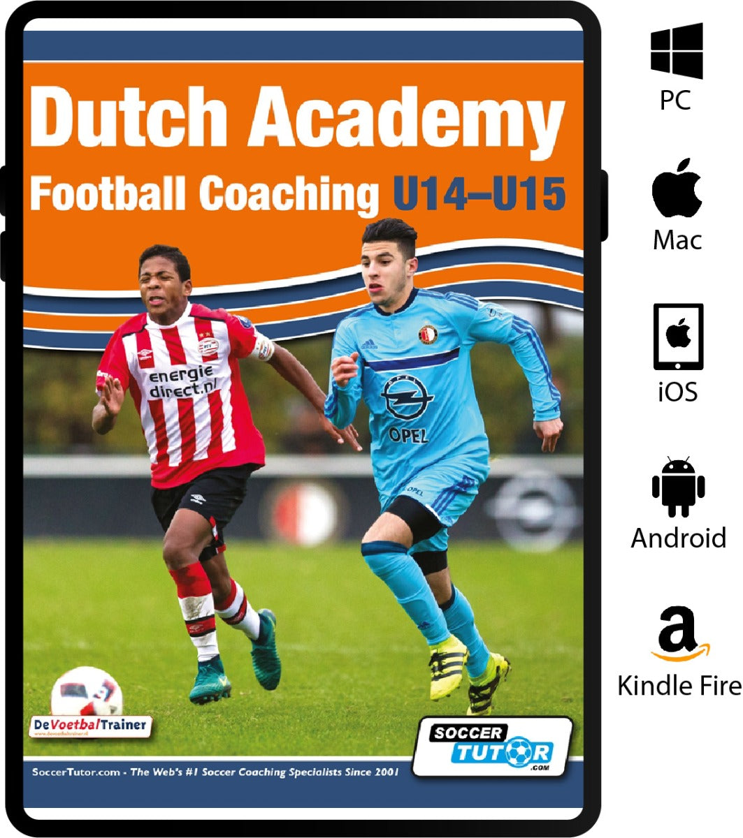 Dutch Academy Football Coaching U14-15 - Functional Training & Tactical Practices from Top Dutch Coaches