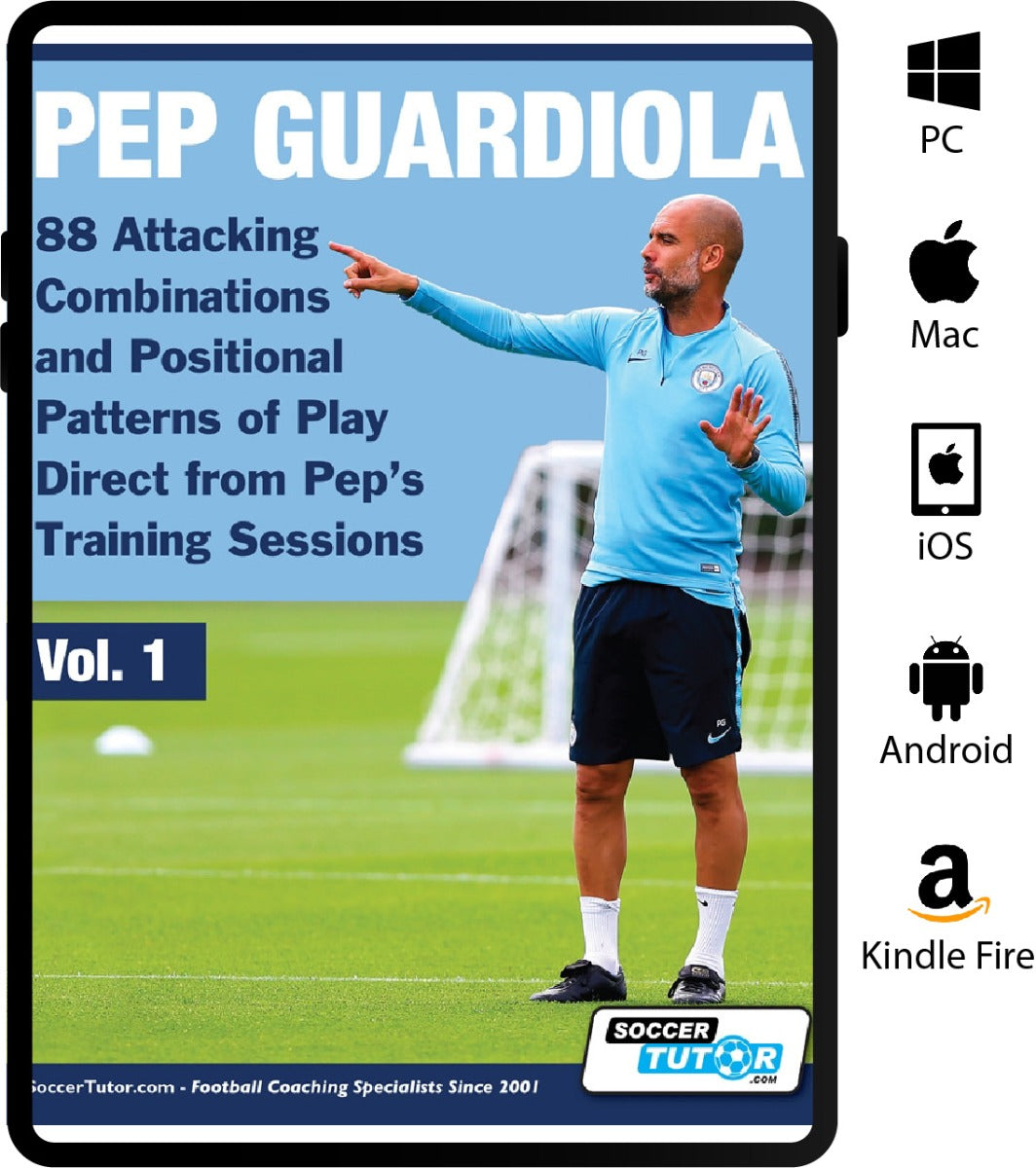 Pep Guardiola - 88 Attacking Combinations and Positional Patterns of Play Direct from Pep's Training Sessions