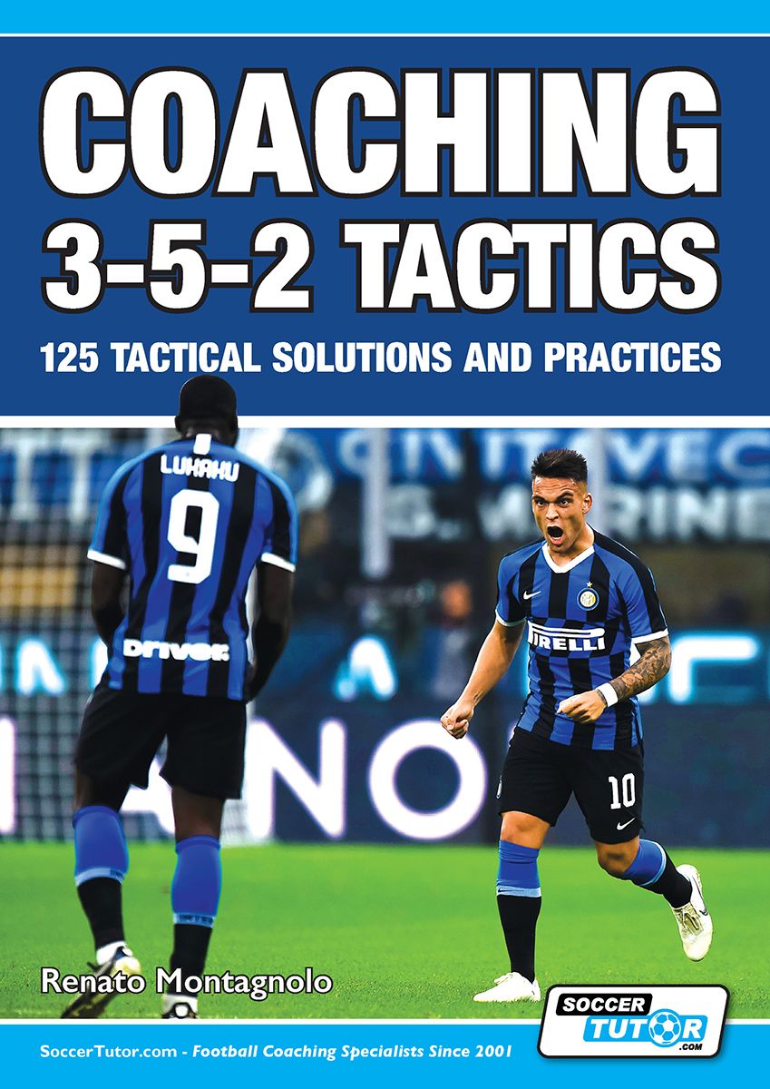 Coaching 3-5-2 Tactics - 125 Tactical Solutions and Practices